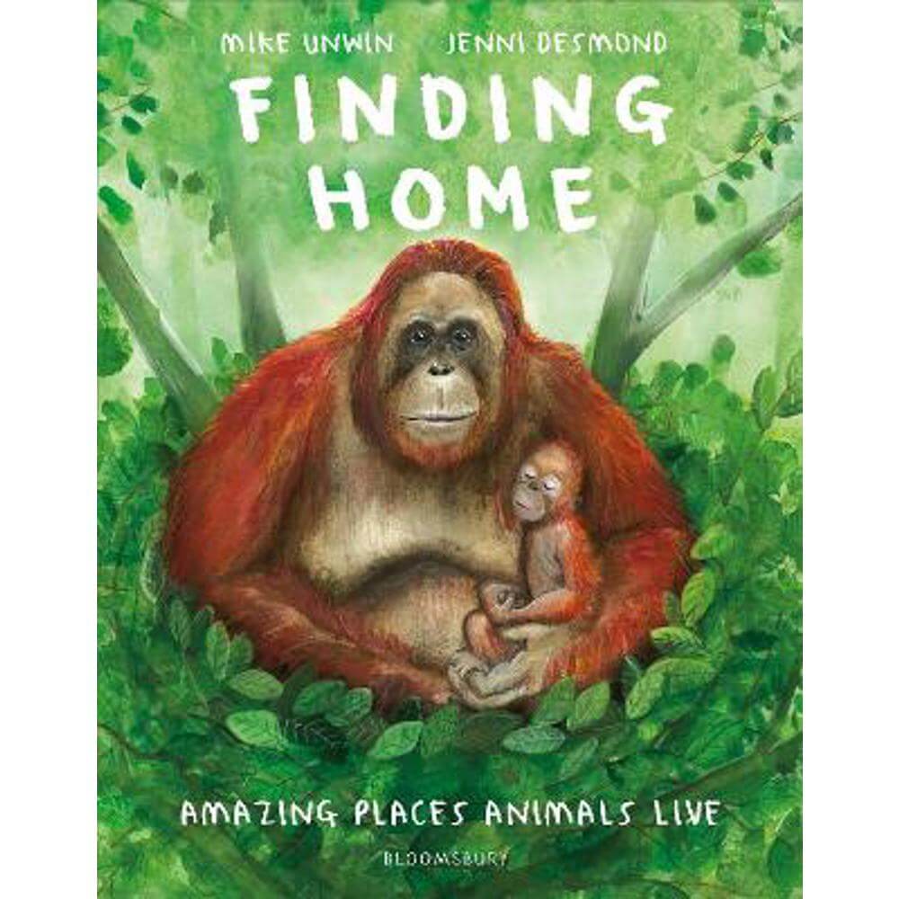 Finding Home: Amazing Places Animals Live (Hardback) - Mike Unwin